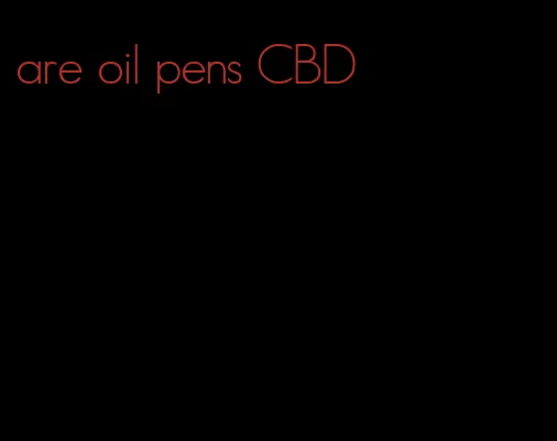 are oil pens CBD