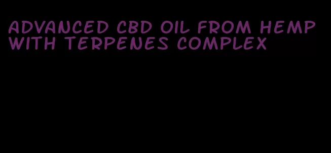 advanced CBD oil from hemp with terpenes complex