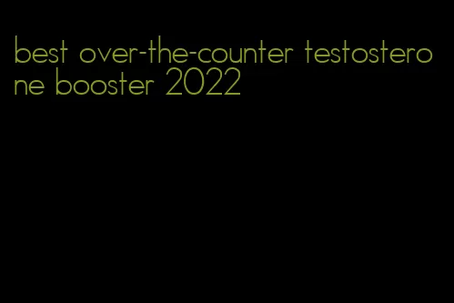 best over-the-counter testosterone booster 2022