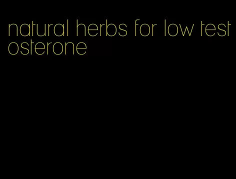 natural herbs for low testosterone
