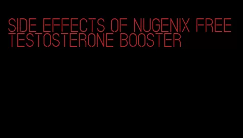 side effects of Nugenix free testosterone booster