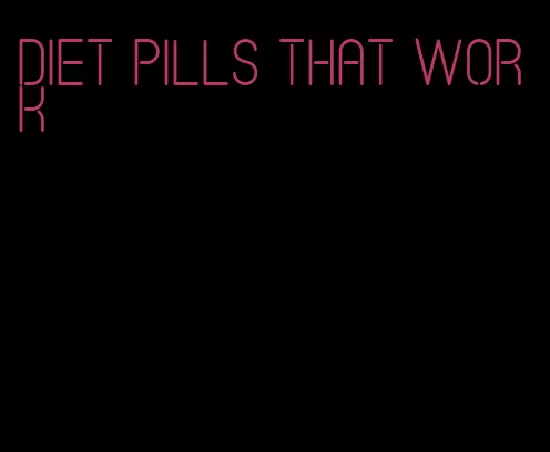 diet pills that work