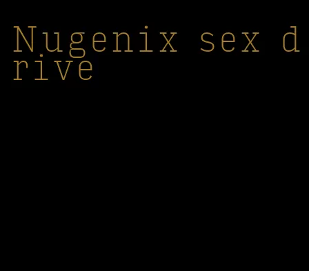 Nugenix sex drive