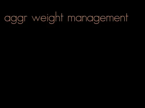 aggr weight management