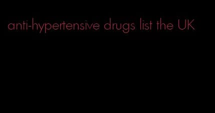 anti-hypertensive drugs list the UK