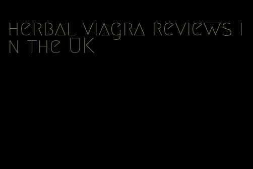 herbal viagra reviews in the UK