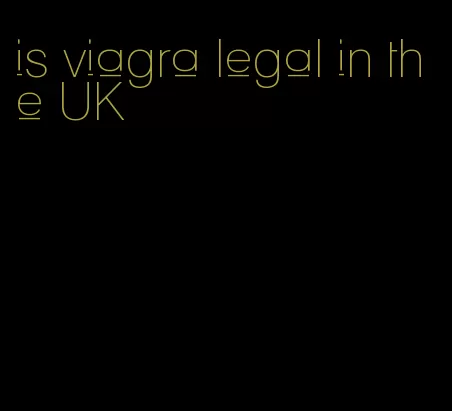 is viagra legal in the UK