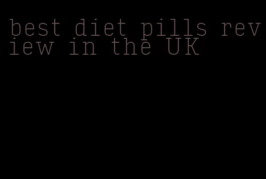 best diet pills review in the UK