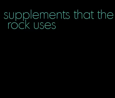 supplements that the rock uses