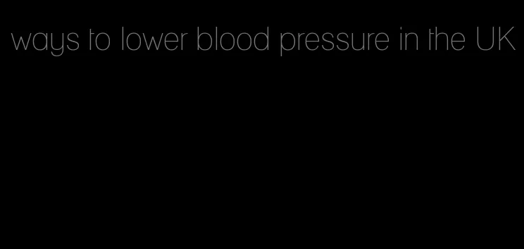 ways to lower blood pressure in the UK