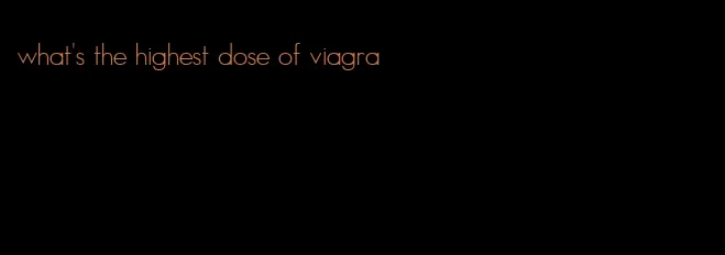 what's the highest dose of viagra