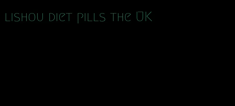 lishou diet pills the UK