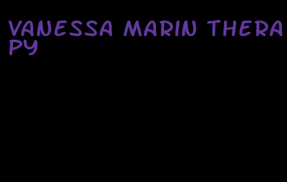 Vanessa Marin therapy
