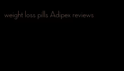 weight loss pills Adipex reviews