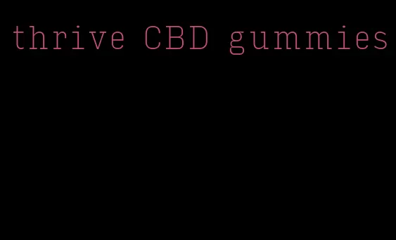 thrive CBD gummies