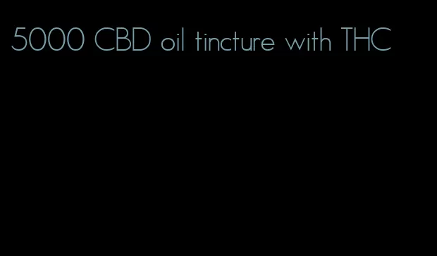 5000 CBD oil tincture with THC