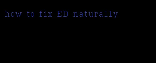 how to fix ED naturally