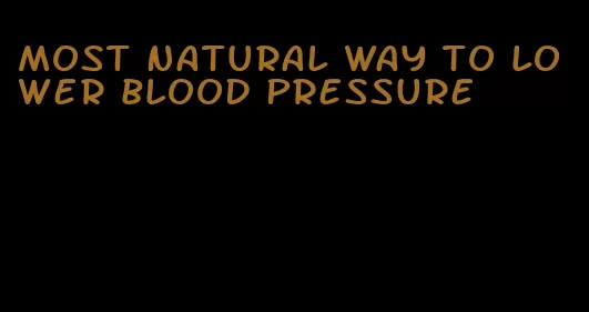 most natural way to lower blood pressure