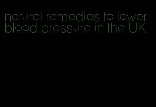 natural remedies to lower blood pressure in the UK