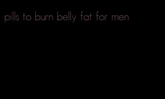 pills to burn belly fat for men