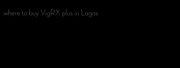 where to buy VigRX plus in Lagos