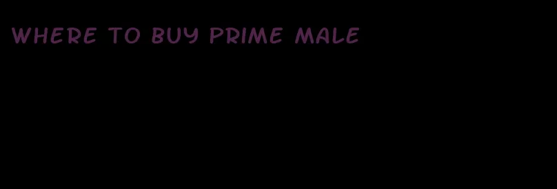 where to buy prime male