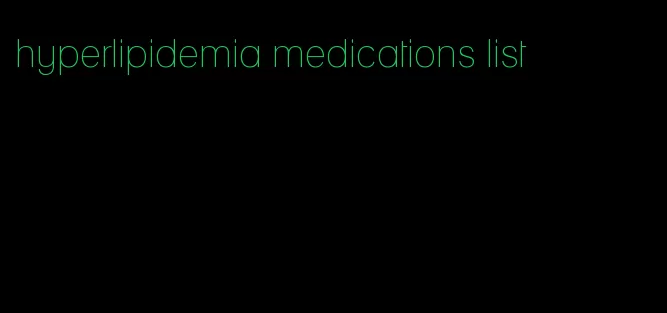 hyperlipidemia medications list
