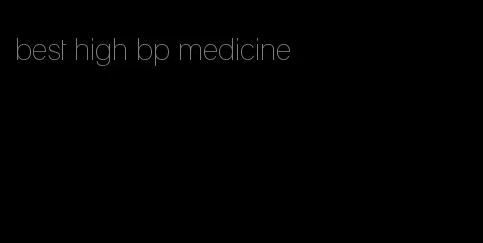 best high bp medicine