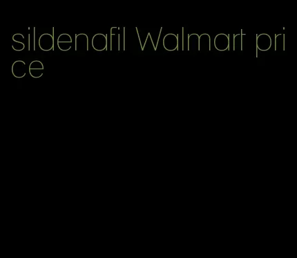 sildenafil Walmart price