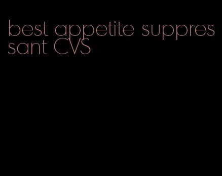 best appetite suppressant CVS