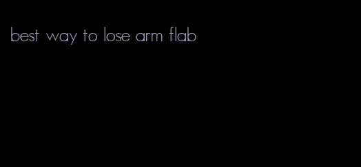 best way to lose arm flab