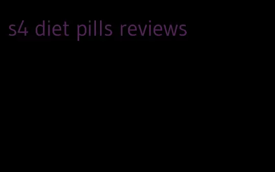 s4 diet pills reviews