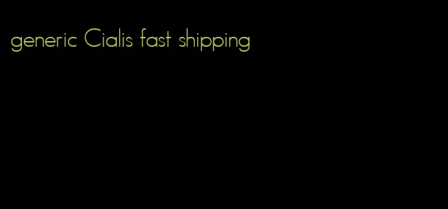 generic Cialis fast shipping