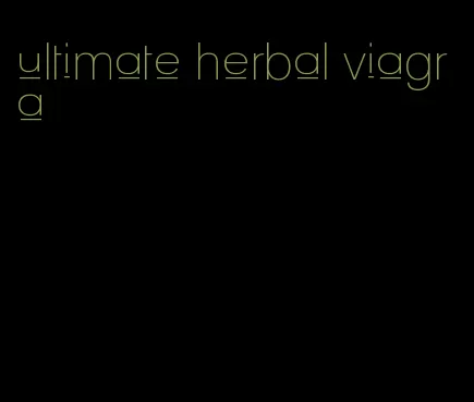 ultimate herbal viagra