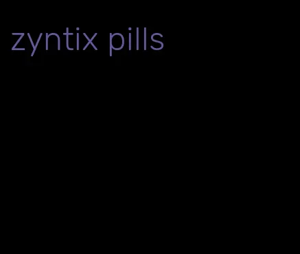 zyntix pills
