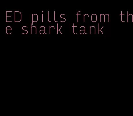 ED pills from the shark tank