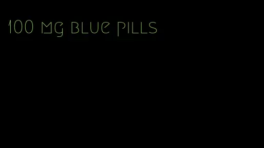 100 mg blue pills