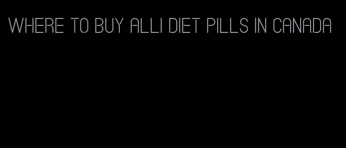where to buy Alli diet pills in Canada
