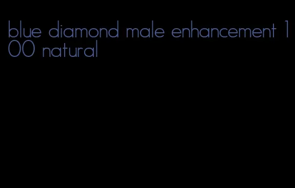 blue diamond male enhancement 100 natural