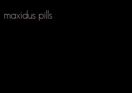 maxidus pills