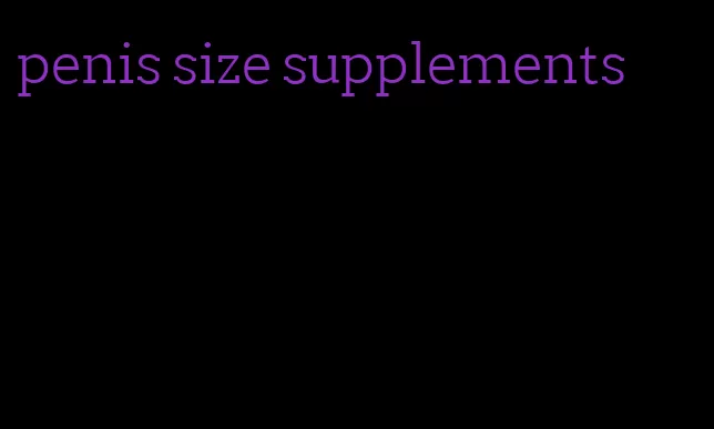 penis size supplements