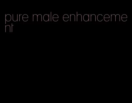 pure male enhancement