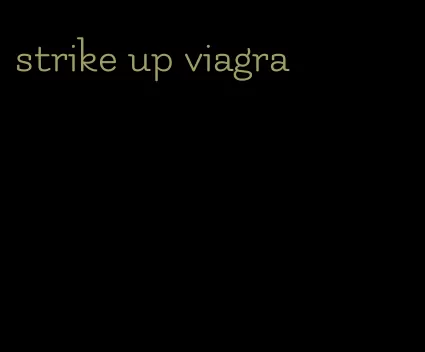 strike up viagra