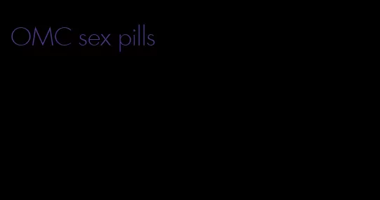 OMC sex pills