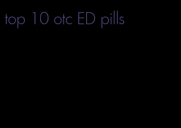 top 10 otc ED pills