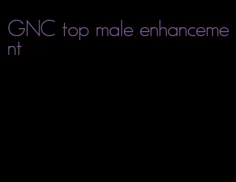 GNC top male enhancement