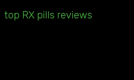 top RX pills reviews