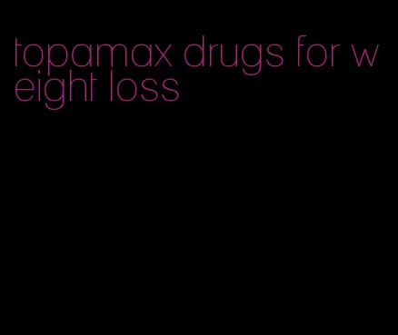 topamax drugs for weight loss