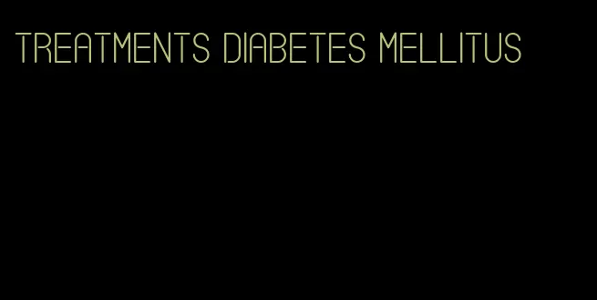 treatments diabetes Mellitus