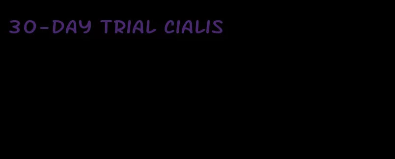 30-day trial Cialis